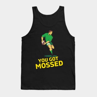 You Got Mossed - You Got Mossed Rugby Lover Funny- You Got Mossed Rugby Fire Ball Tank Top